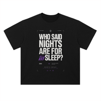 Heavyweight  300 GSM Oversized Club T-Shirt – “Who Said Night Is To Sleep For” Streetwear Party Graphic Tee