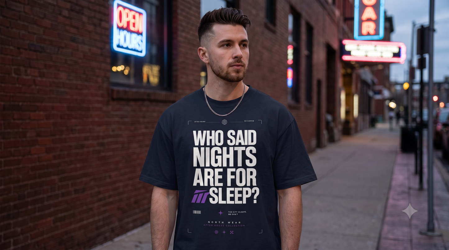 Heavyweight  300 GSM Oversized Club T-Shirt – “Who Said Night Is To Sleep For” Streetwear Party Graphic Tee